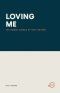 LOVING ME: THE HIDDEN AGENDA OF SELF-ESTEEM