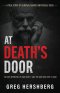 At Death's Door: 50 Days Between Life and Death - and the God Who Didn't Leave (A True Story of Survival Against Impossible Odds)