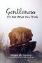 Gentleness: It's Not What You Think