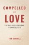 Compelled by Love: Living as Everyday Evangelists