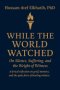 While the World Watched: On Silence, Suffering, and the Weight of Witness