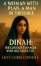 A Woman with a Plan, A Man in Trouble: Dinah: The Curious Teenager who was Abducted