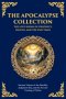 The Apocalypse Collection - The Lost Books of Prophecy, Heaven, and the End Times: Ancient Visions of the Afterlife, Judgment Day, and the Second Comi
