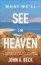 What We'll See in Heaven