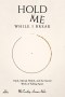 HOLD ME WHILE I BREAK: Faith, Mental Health, and the Sacred Work of Falling Apart