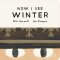 Now I See Winter