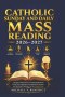 CATHOLIC SUNDAY AND DAILY MASS READING 2026-2027: Liturgical Reflections, Gospel Meditations, Feast Day Inspirations, Seasonal Devotions, and Spiritua