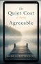 The Quiet Cost of Being Agreeable: Why Silence Shapes the Life We Live