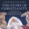 The Story of Christianity