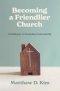 Becoming a Friendlier Church