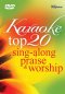 Karaoke Top 20 Sing Along, Praise And Worship