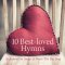 10 Best Loved Hymns