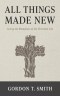 All Things Made New