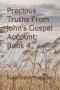 Precious Truths From John's Gospel Account: Book 4