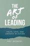 The Art of Leading: Truth, Love, and Empathy in Action