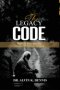 The Legacy Code: Biblical Principles For Building A Life Of Meaning And Impact