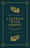Clothed with Christ: A Biblical Style Guide for Sinners