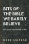 Bits of the Bible We Barely Believe