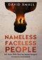 Nameless Faceless People: Ten Years With The Free Burma Rangers