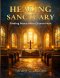 Healing Sanctuary: Finding Peace After Church Hurt