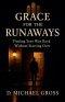 Grace for the Runaways: Finding Your Way Back Without Starting Over