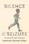 Silence and Seizure – Parenting Through Complexity