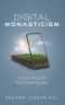 Digital Monasticism