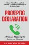 Proleptic Declaration: A Theology of Speaking the Unseen into Existence