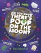 Did You Know There\'s Poop On The Moon?