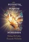 WHEN POTENTIAL MEETS PURPOSE WORKBOOK: A Journey of Discovery, Growth, and Divine Assignment