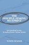 The Disciple-Making Blueprint: How Intentional Systems Strengthen Disciple-Making Churches