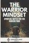 The Warrior Mindset: Spiritual Battle for the Modern Man