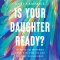 Is Your Daughter Ready?