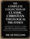 "The Complete Collection of Classic Christian Theological Treatises: Doctrines of the Early Church Fathers, Including Augustine, Tertullian, Chrysosto