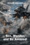 See, Wonder, and Be Amazed!