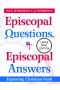 Episcopal Questions, Episcopal Answers (Large Print Edition) : Exploring Christian Faith