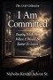 I AM COMMITTED: Staying Faithful Through The Challenges