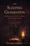 The Sleeping Generation: Awakening a Lukewarm World to Redemption, Purification, and Eternal Reality