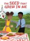 The Seed That Grew In Me
