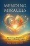 Mending Miracles: Partnering with God to Heal a Grieving Heart