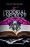 The Prodigal Enforcer