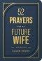 52 Prayers for My Future Wife