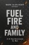 Fuel, Fire, and Family: A 30 Day Devotional for Men