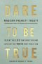 Dare to Be True