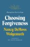 Choosing Forgiveness