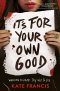 It\'s For Your Own Good