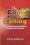 THE COIN & THE CALLING: How God Shows Up When the Need Is Greatest