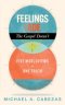 Feelings Fade. The Gospel Doesn't: Five Worldviews. One Truth.