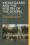 Kierkegaard And The Poetry Of The Gospel