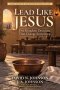 Lead Like Jesus